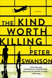 The Kind Worth Killing: A Novel, Swanson, Peter