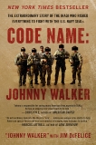 Code Name: Johnny Walker: The Extraordinary Story of the Iraqi Who Risked Everything to Fight with the U.S. Navy SEALs, Walker, Johnny & DeFelice, Jim