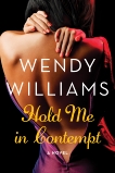 Hold Me in Contempt: A Romance, Williams, Wendy