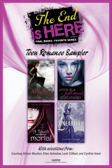 The End Is Here: Teen Romance Sampler, Hand, Cynthia & Schreiber, Ellen & Moulton, Courtney Allison & Clifford, Leah