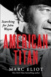 American Titan: Searching for John Wayne, Eliot, Marc