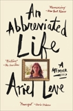 An Abbreviated Life: A Memoir, Leve, Ariel