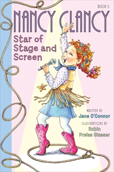 Fancy Nancy: Nancy Clancy, Star of Stage and Screen, O'Connor, Jane