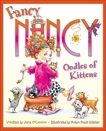Fancy Nancy: Oodles of Kittens, O'Connor, Jane