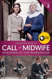 Call the Midwife: Shadows of the Workhouse, Worth, Jennifer