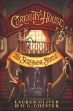 Curiosity House: The Screaming Statue, Chester, H. C. & Oliver, Lauren