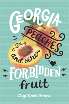 Georgia Peaches and Other Forbidden Fruit, Brown, Jaye Robin