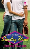 Stealing Home: A Diamonds and Dugouts Novel, Seasons, Jennifer