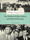 Set Your Compass True: The Wisdom of John, Robert, and Edward Kennedy, Bergstrom, Signe