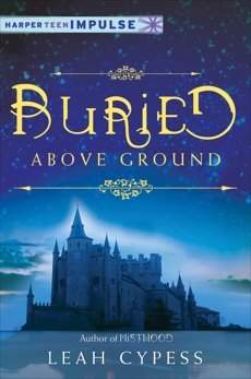 Buried Above Ground: A Nightspell Novella, Cypess, Leah