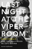 Last Night at the Viper Room: River Phoenix and the Hollywood He Left Behind, Edwards, Gavin