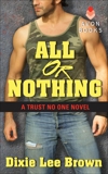 All or Nothing: A Trust No One Novel, Brown, Dixie Lee