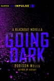 Going Dark: A Blackout Novella, Wells, Robison