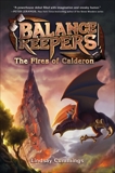 Balance Keepers, Book 1: The Fires of Calderon, Cummings, Lindsay