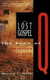 The Lost Gospel: The Book of Q and Christian Origins, Mack, Burton L.