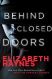 Behind Closed Doors: A Novel, Haynes, Elizabeth