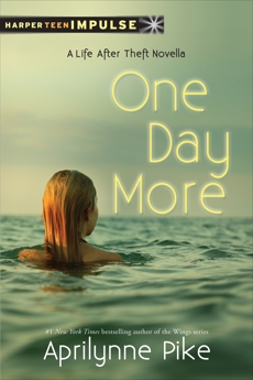 One Day More: A Life After Theft Novella, Pike, Aprilynne