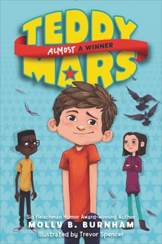 Teddy Mars Book #2: Almost a Winner, Burnham, Molly B.