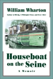 Houseboat on the Seine: A Memoir, Wharton, William