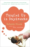 Tangled Up in Daydreams: A Novel, Bloom, Rebecca