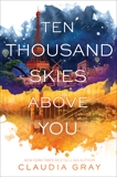 Ten Thousand Skies Above You, Gray, Claudia