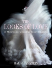 The Looks of Love: 50 Moments in Fashion That Inspired Romance, Rubenstein, Hal