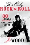 It's Only Rock 'n' Roll: Thirty Years Married to a Rolling Stone, Wood, Jo