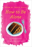 How to Be Alone, Davis, Tanya & Dorfman, Andrea