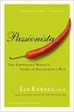 Passionista: The Empowered Woman's Guide to Pleasuring a Man, Kerner, Ian