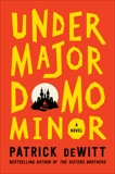 Undermajordomo Minor: A Novel, deWitt, Patrick