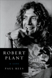 Robert Plant: A Life, Rees, Paul