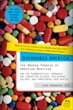 Overdosed America: The Broken Promise of American Medicine, Abramson, John