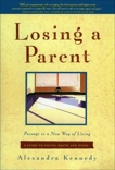 Losing a Parent: Passage to a New Way of Living, Kennedy, Alexandra