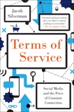 Terms of Service: Social Media and the Price of Constant Connection, Silverman, Jacob