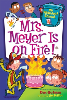 My Weirdest School #4: Mrs. Meyer Is on Fire!, Gutman, Dan