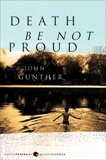 Death Be Not Proud, Gunther� John J.