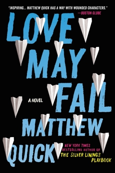 Love May Fail: A Novel, Quick, Matthew