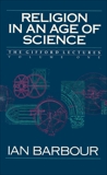 Religion in an Age of Science: The Gifford Lectures, Volume One, Barbour, Ian G.