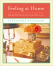 Feeling at Home: Defining Who You Are and How You Want to Live, Stoddard, Alexandra