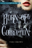 Born of Corruption, Brown, Teri