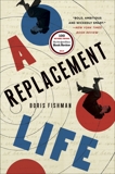 A Replacement Life: A Novel, Fishman, Boris