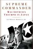 Supreme Commander: MacArthur's Triumph in Japan, Morris, Seymour