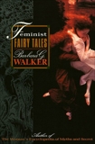 Feminist Fairy Tales, Walker, Barbara G.