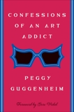 Confessions Of an Art Addict, Guggenheim, Peggy