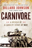 Carnivore: A Memoir of a Cavalry Scout at War, Johnson, Dillard & Tarr, James