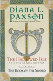 The Hallowed Isle Book One: The Book of the Sword, Paxson, Diana L.