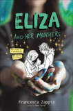 Eliza and Her Monsters, Zappia, Francesca