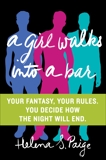 A Girl Walks Into a Bar: Your Fantasy, Your Rules, Paige, Helena S.