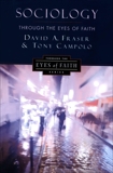 Sociology Through the Eyes of Faith, Fraser, David A. & Campolo, Anthony