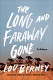 The Long and Faraway Gone: A Novel, Berney, Lou